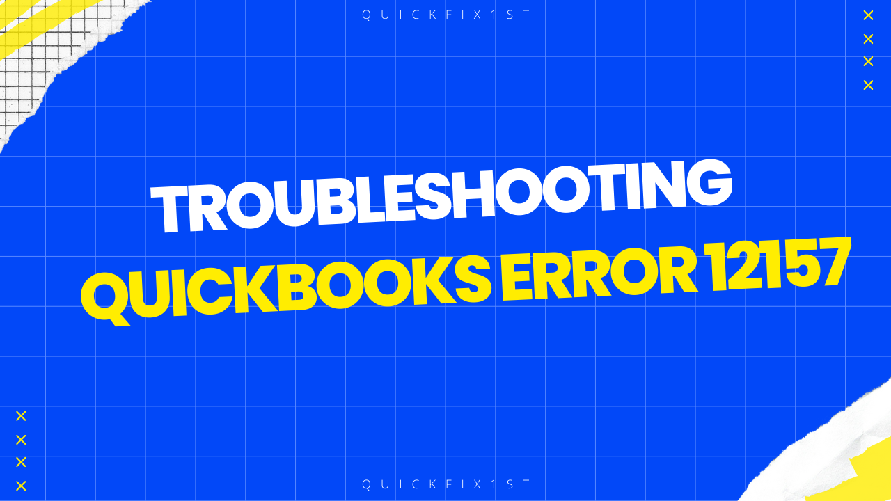 Troubleshooting QuickBooks Error 12157